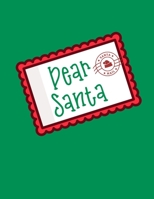 Dear Santa: Christmas Letters and Wish Lists for Old Saint Nick * 8.5 x 11 120 pages 1710105917 Book Cover