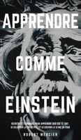 APPRENDRE COMME EINSTEIN: Secrets et techniques pour apprendre quoi que ce soit, développer la créativité et découvrir le Génie en vous (1) (Stratégies Du Génie) 883144848X Book Cover