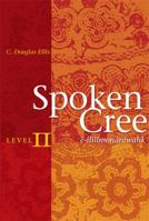 Spoken Cree, Level II 0888643969 Book Cover
