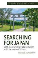 Searching for Japan : 20th Century Italy's Fascination with Japanese Culture 1789621070 Book Cover