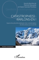 Catastrophe(s) : parlons-en !: Approche pluridisciplinaire des catastrophes De Hiroshima au Covid-19 (Questions Contemporaines) (French Edition) 2140266854 Book Cover