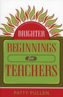 Brighter Beginnings for Teach PB 1578860954 Book Cover