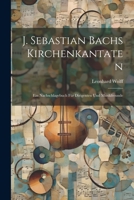 J. Sebastian Bachs Kirchenkantaten: Ein Nachschlagebuch Für Dirigenten Und Musikfreunde 1021327794 Book Cover
