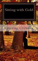Sitting with Gold (The Stories) 0692521755 Book Cover