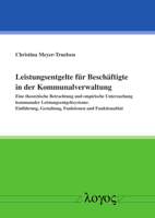 Leistungsentgelte Fur Beschaftigte in Der Kommunalverwaltung: Eine Theoretische Betrachtung Und Empirische Untersuchung Kommunaler Leistungsentgeltsys 3832550690 Book Cover