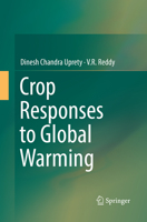 Crop Responses to Global Warming 9811020035 Book Cover