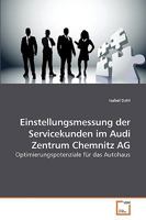 Einstellungsmessung der Servicekunden im Audi Zentrum Chemnitz AG: Optimierungspotenziale für das Autohaus 3639247833 Book Cover