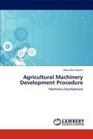 Agricultural Machinery Development Procedure: Machinery Development 3659234192 Book Cover