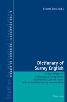 Dictionary of Surrey English: A New Edition of a Glossary of Surrey Words by Granville Leveson Gower 3039110810 Book Cover