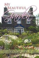 My Beautiful Garden: Exposing the Secrets for Succesful Marriage and Family Life 1456785389 Book Cover