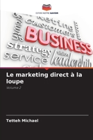 Le marketing direct à la loupe: Volume 2 6206127141 Book Cover