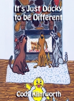 It's Just Ducky to be Different B0H8FMY97G Book Cover