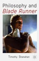 Philosophy and Blade Runner 1137412283 Book Cover