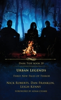 Urban Legends: Three New Tales of Terror (Dark Tide) 1964398762 Book Cover