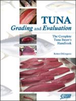 TUNA Grading and Evaluation The Complete Tuna Buyer's Handbook 0982834853 Book Cover