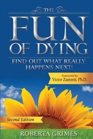 The Fun of Dying: Find Out What Really Happens Next 1737410605 Book Cover