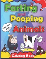 Farting and Pooping Animals Coloring Book: Funny Gift Ideas for Kids Adult Teens Relief Stress and Relaxation B08YQCPYWL Book Cover