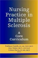 Nursing Practice in Multiple Sclerosis: A Core Curriculum 1888799765 Book Cover