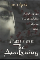 THE AWAKENING: LA PARCA SISTERS 1695817672 Book Cover