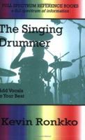 The Singing Drummer: Add Vocals to Your Beat 1590920457 Book Cover