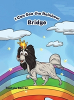 I Can See The Rainbow Bridge 1684864674 Book Cover