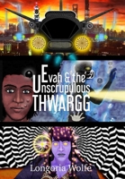 Evah & the Unscrupulous Thwargg (Enhanced) 1734536500 Book Cover