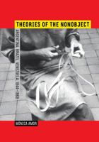 Theories of the Nonobject: Argentina, Brazil, Venezuela, 1944–1969 0520286626 Book Cover