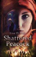 Shattered Peacock: A Story of Life and Revolution in Iran 1544992955 Book Cover