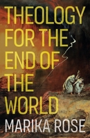 Theology for the End of the World 0334060664 Book Cover