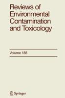Reviews of Environmental Contamination and Toxicology, Volume 185 1441920609 Book Cover