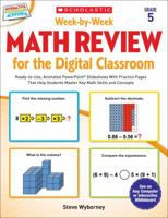 Week-by-Week Math Review for the Digital Classroom: Grade 5: Ready-to-Use, Animated PowerPoint® Slideshows With Practice Pages That Help Students Master Key Math Skills and Concepts 0545773431 Book Cover