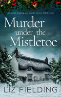 MURDER UNDER THE MISTLETOE an utterly gripping cozy murder mystery full of twists (Maybridge Murder Mysteries) 1835262325 Book Cover