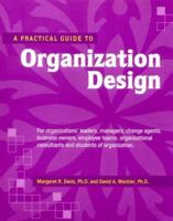 A Practical Guide to Organization Design (Crisp Professional Series) 1560523883 Book Cover