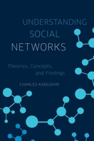 Understanding Social Networks: Theories, Concepts, and Findings 0195379470 Book Cover