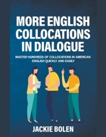 More English Collocations in Dialogue: Master Hundreds of Collocations in American English Quickly and Easily B08XFY9QQX Book Cover