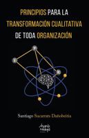 Principios para la transformación cualitativa de toda organización 195797320X Book Cover