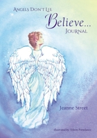 Angels Don't Lie Believe Journal 0997466650 Book Cover