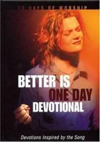 Better Is One Day: Devotional: Devotions Inspired By The Song 1562928155 Book Cover