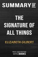 Summary of The Signature of All Things: A Novel: Trivia/Quiz for Fans 0464729874 Book Cover