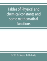 Tables of physical and chemical constants and some mathematical functions 9353922704 Book Cover