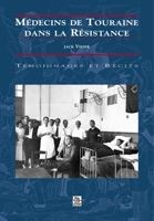 Médecins de Touraine dans la Résistance 2842538358 Book Cover