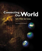 Connecting Our World: GIS Web Services 1589480759 Book Cover
