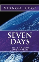 Seven Days: Shadow Goverment 1539888002 Book Cover