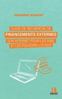 Guide de recherche de financements externes sur internet pour les asbl et les pouvoirs locaux (French Edition) 2806106095 Book Cover