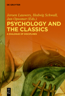 Psychology and the Classics: A Dialogue of Disciplines 3110710099 Book Cover