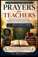 Prayers for Teachers: Powerful Prayer Points and Scripture Declarations for Strength, Wisdom, Patience, and God's Rest in the Calling of Teaching B0HDNF6CSZ Book Cover