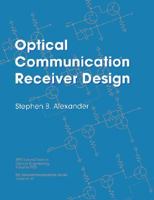 Optical Communication Receiver Design (I E E Telecommunications Series) 0852969007 Book Cover