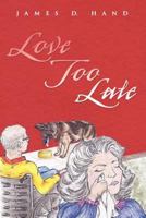 Love Too Late 146856188X Book Cover
