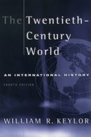 The Twentieth-Century World and Beyond: An International History since 1900 0195168437 Book Cover