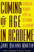 Coming of Age in Academe: Rekindling Women's Hopes and Reforming the Academy 041592488X Book Cover